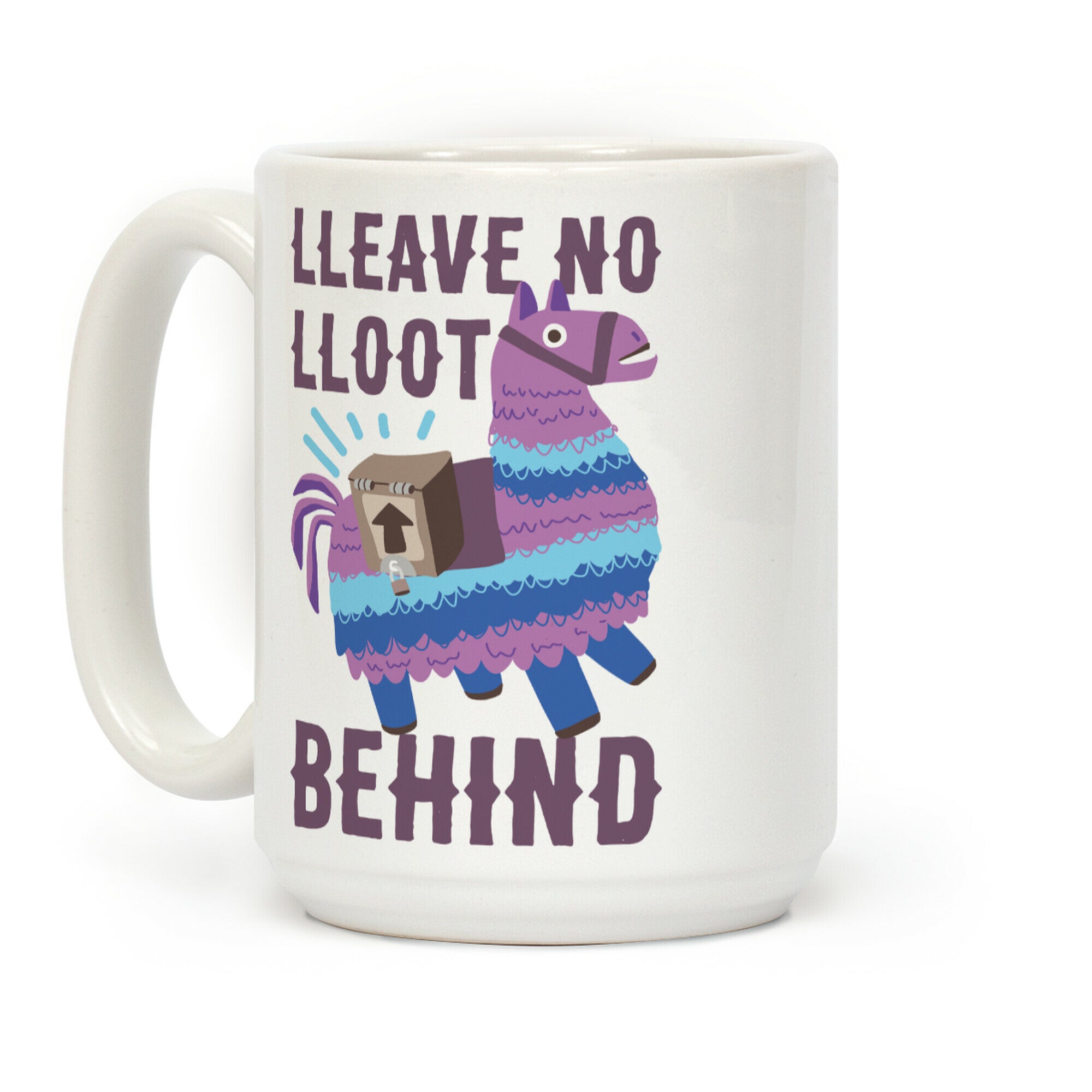 Lleave No Lloot Behind Coffee Mug